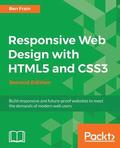 Responsive Web Design with HTML5 and CSS3 - Second Edition: Build responsive and future-proof websites to meet the demands of modern web users