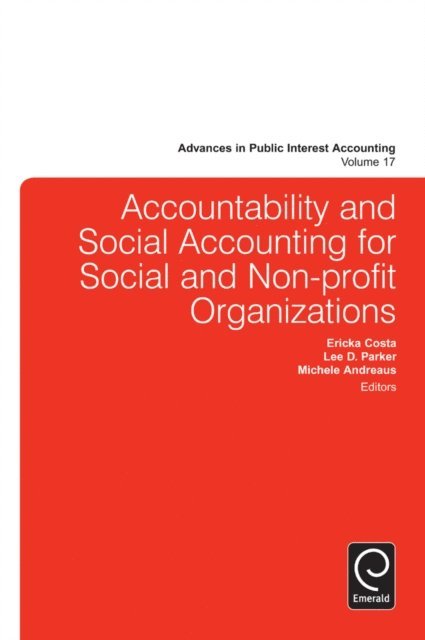 Lee D. Parker, Ericka Costa, Michele Andreaus - Accountability and Social Accounting for Social and Non-profit Organizations, E-bok