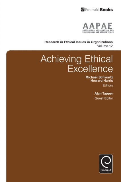 Alan Tapper, Howard Harris, Michael Schwartz - Achieving Ethical Excellence, E-bok