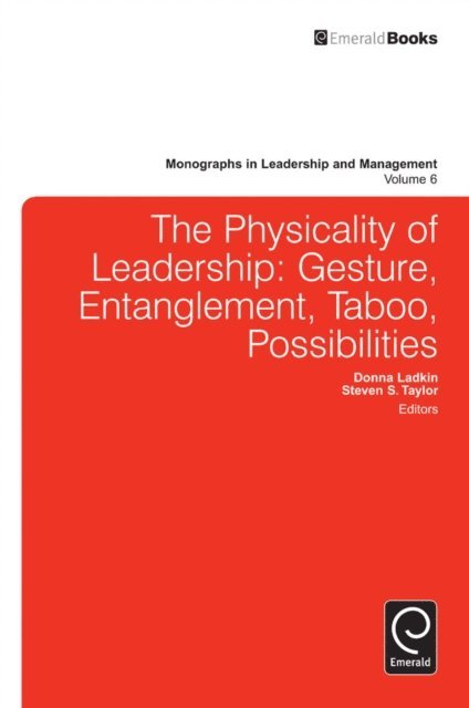 Steven Taylor, Donna Ladkin - Physicality of Leadership, E-bok