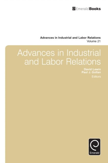 Paul J. Gollan, David Lewin - Advances in Industrial and Labor Relations, E-bok