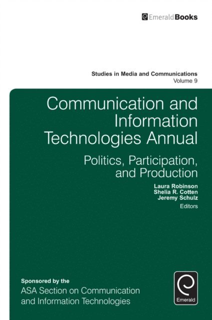 Jeremy Schulz, Shelia R. Cotten, Laura Robinson - Communication and Information Technologies Annual, E-bok