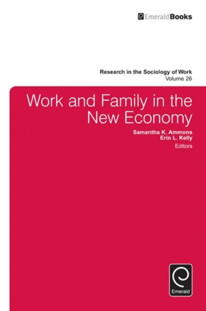 Erin L. Kelly, Samantha K. Ammons - Work and Family in the New Economy, E-bok
