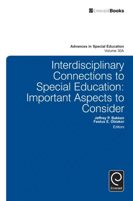 Festus E. Obiakor, Jeffrey P. Bakken - Interdisciplinary Connections to Special Education, E-bok