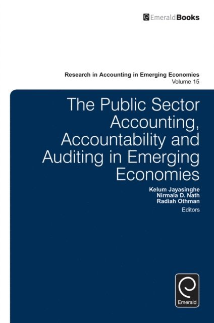 Radiah Othman, Nirmala Nath, Kelum Jayasinghe - Public Sector Accounting, Accountability and Auditing in Emerging Economies', E-bok