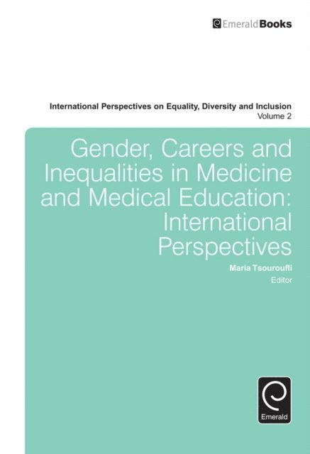 Maria Tsouroufli - Gender, Careers and Inequalities in Medicine and Medical Education, E-bok