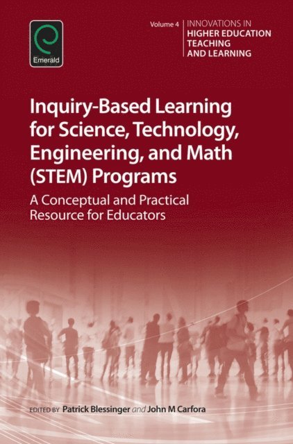 John M. Carfora, Patrick Blessinger - Inquiry-Based Learning for Science, Technology, Engineering, and Math (STEM) Programs, E-bok