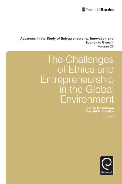Donald F. Kuratko, Sherry Hoskinson - Challenges of Ethics and Entrepreneurship in the Global Environment, E-bok