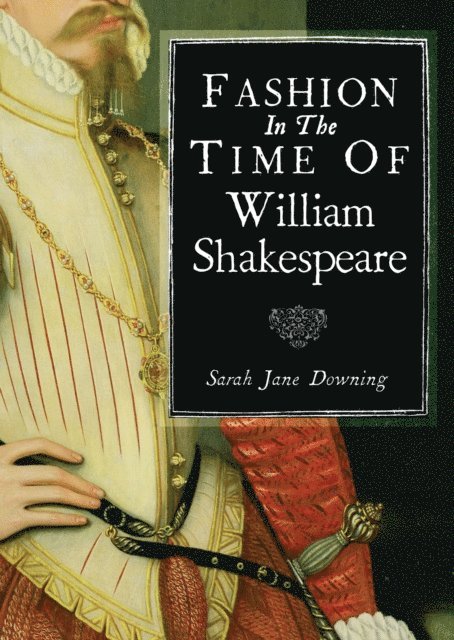 Sarah Jane Downing - Fashion in the Time of William Shakespeare, E-bok