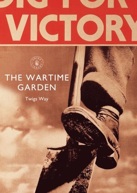 Twigs Way - Wartime Garden, E-bok