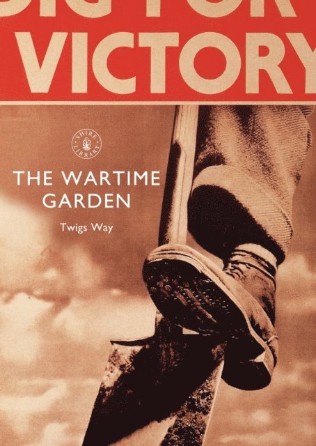 Twigs Way - Wartime Garden, E-bok