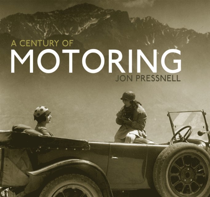 Jon Pressnell - Century of Motoring, E-bok