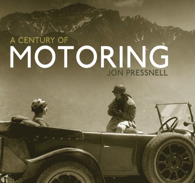 Jon Pressnell - Century of Motoring, E-bok