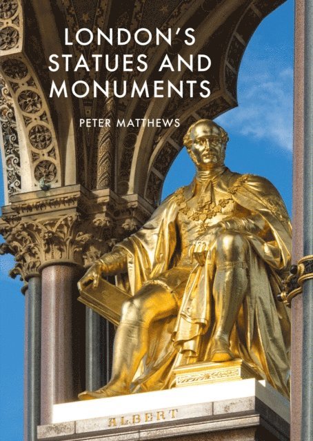 Peter Matthews - London's Statues and Monuments, E-bok