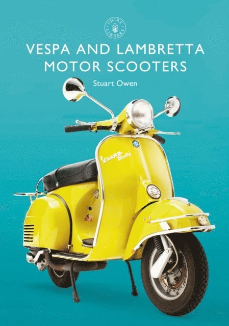 Stuart Owen - Vespa and Lambretta Motor Scooters, E-bok