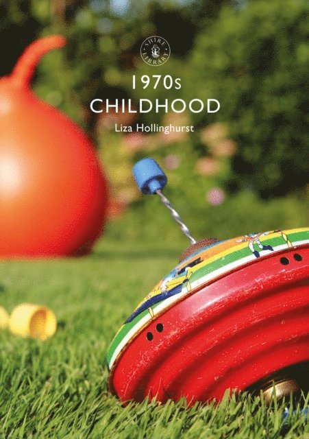 Liza Hollinghurst - 1970s Childhood, E-bok