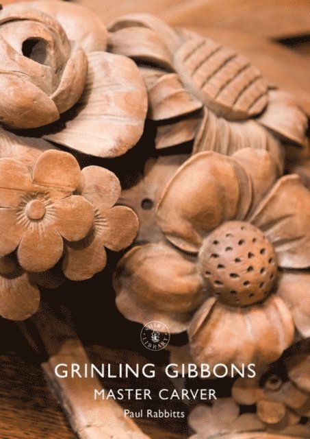 Paul Rabbitts - Grinling Gibbons, E-bok