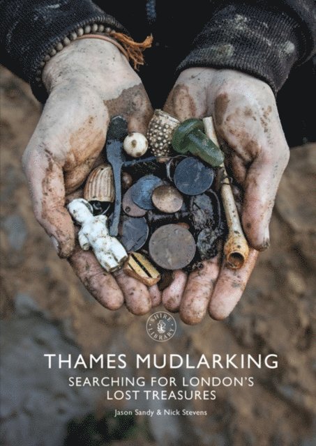 Jason Sandy, Nick Stevens - Thames Mudlarking, E-bok