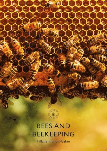 Tiffany Francis-Baker - Bees and Beekeeping, E-bok
