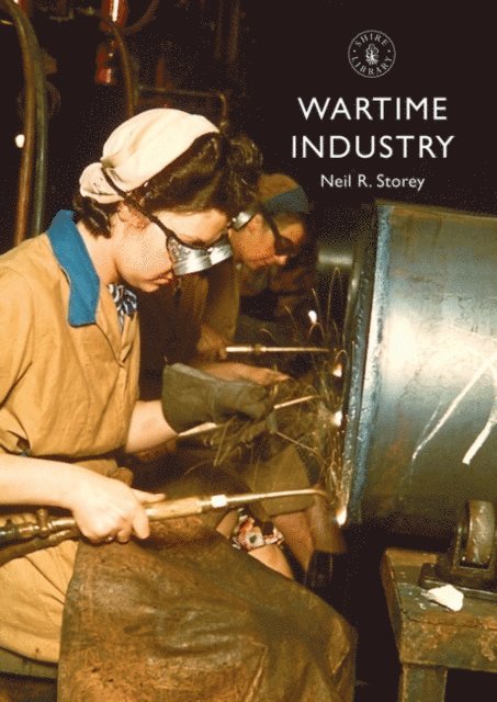 Neil R. Storey - Wartime Industry, E-bok