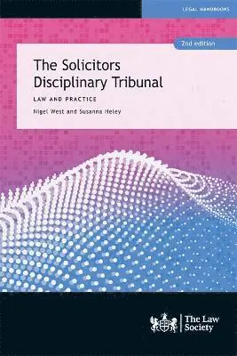 Nigel West, Susanna Heley - Solicitors Disciplinary Tribunal, Häftad. Tillgänglighet: Lägg i varukorg