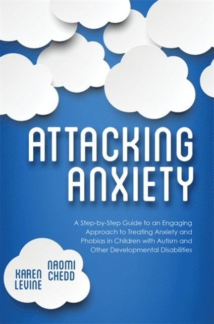 Naomi Chedd, Karen Levine - Attacking Anxiety, E-bok. Tillgänglighet: Lägg i varukorg
