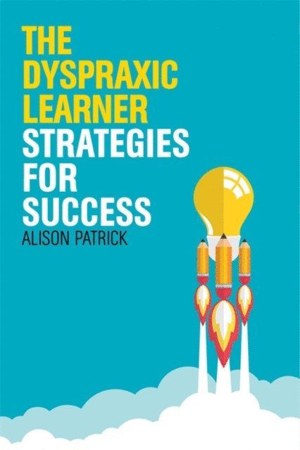 Alison Patrick - Dyspraxic Learner, E-bok