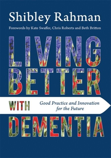 Shibley Rahman - Living Better with Dementia, E-bok