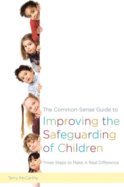Terry McCarthy - Common-Sense Guide to Improving the Safeguarding of Children, E-bok