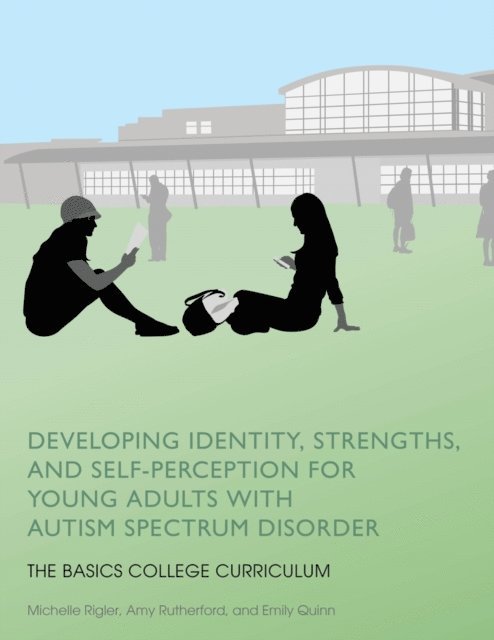 Michelle Rigler, Amy Rutherford, Emily Quinn - Developing Identity, Strengths, and Self-Perception for Young Adults with Autism Spectrum Disorder, E-bok