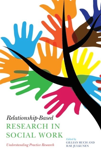 Gillian Ruch, Ilse Julkunen - Relationship-Based Research in Social Work, E-bok