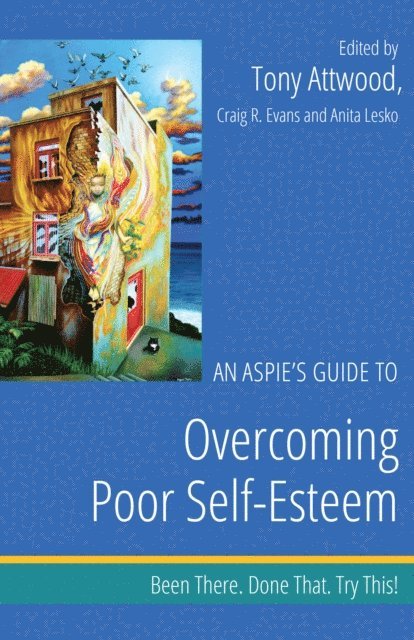 Dr Anthony Attwood, Craig Evans, Anita Lesko - Aspie's Guide to Overcoming Poor Self-Esteem, E-bok