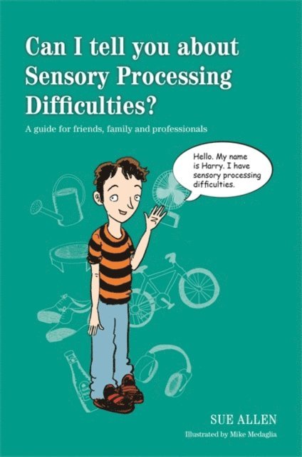 Sue Allen - Can I tell you about Sensory Processing Difficulties?, E-bok