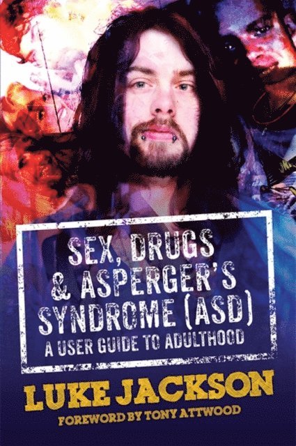 Luke Jackson - Sex, Drugs and Asperger's Syndrome (ASD), E-bok
