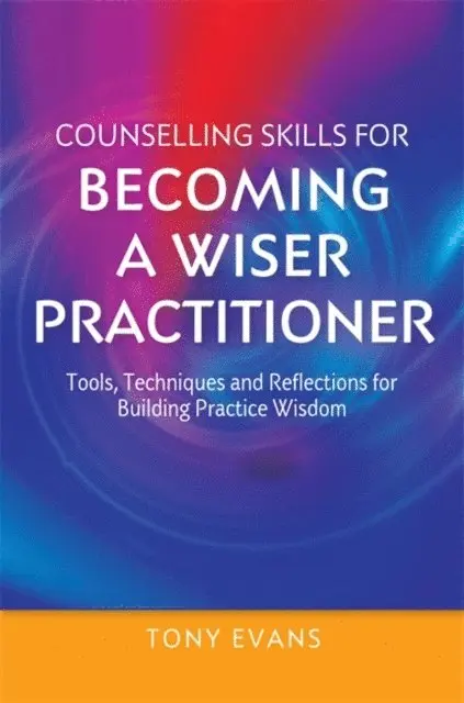 Tony Evans - Counselling Skills for Becoming a Wiser Practitioner, E-bok. Tillgänglighet: Lägg i varukorg