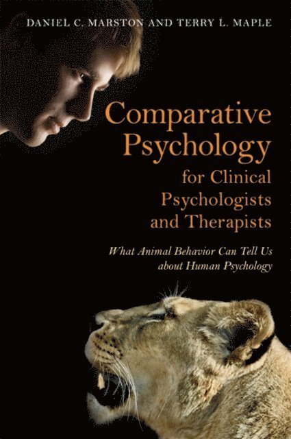Daniel C. Marston, Terry L. Maple - Comparative Psychology for Clinical Psychologists and Therapists, E-bok