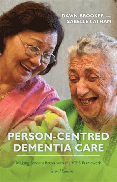 Dawn Brooker, Isabelle Latham - Person-Centred Dementia Care, Second Edition, E-bok