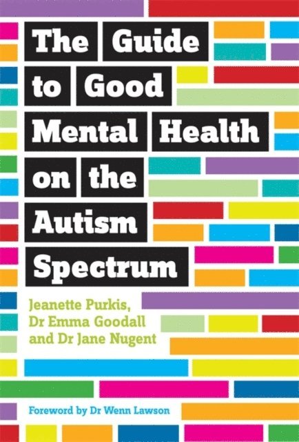Yenn Purkis, Emma Goodall, Jane Nugent - Guide to Good Mental Health on the Autism Spectrum, E-bok