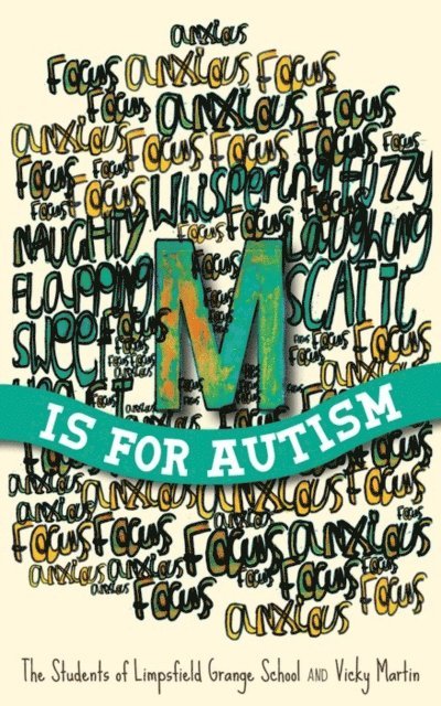 The Students of Limpsfield Grange of Limpsfield Grange School, Vicky Martin - M is for Autism, E-bok