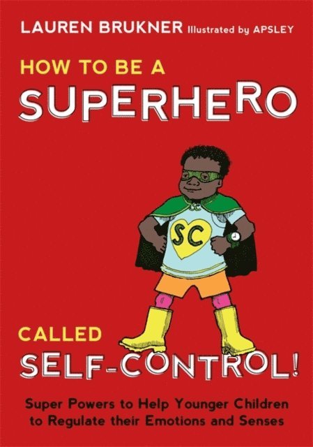 Lauren Brukner - How to Be a Superhero Called Self-Control!, E-bok