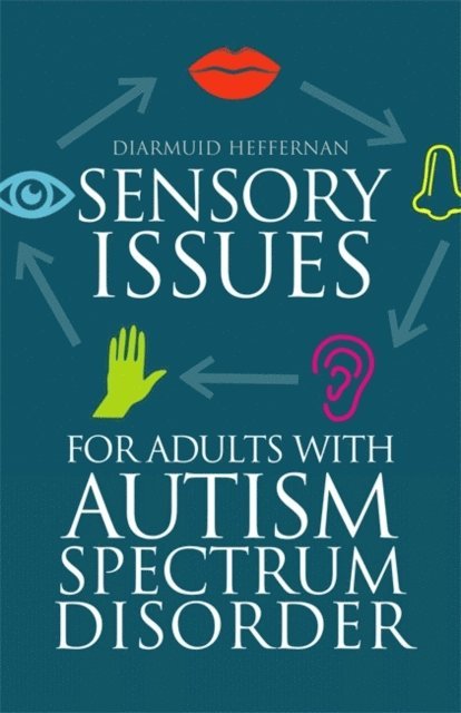 Diarmuid Heffernan - Sensory Issues for Adults with Autism Spectrum Disorder, E-bok. Tillgänglighet: Lägg i varukorg