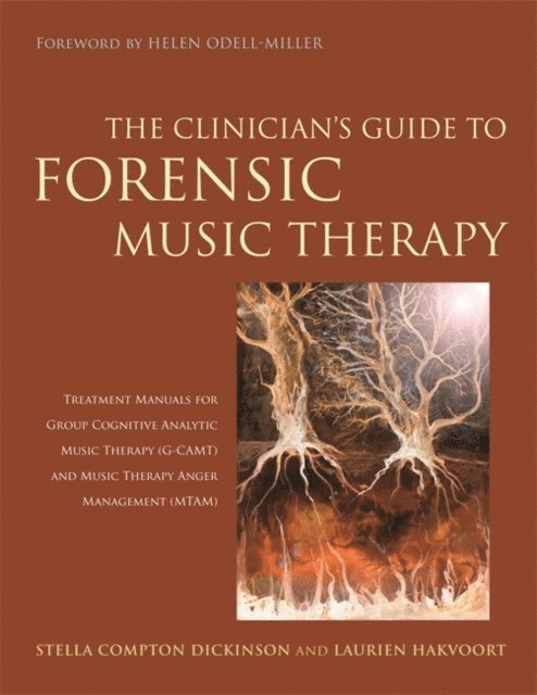 Stella Compton-Dickinson, Laurien Hakvoort - Clinician's Guide to Forensic Music Therapy, E-bok