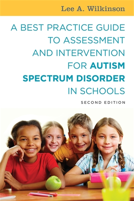 Lee A. Wilkinson - Best Practice Guide to Assessment and Intervention for Autism Spectrum Disorder in Schools, Second Edition, E-bok. Tillgänglighet: Lägg i varukorg