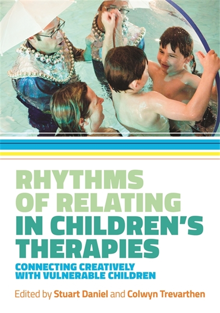 Stuart Daniel, Colwyn Trevarthen - Rhythms of Relating in Children's Therapies, E-bok