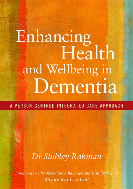 Shibley Rahman - Enhancing Health and Wellbeing in Dementia, E-bok