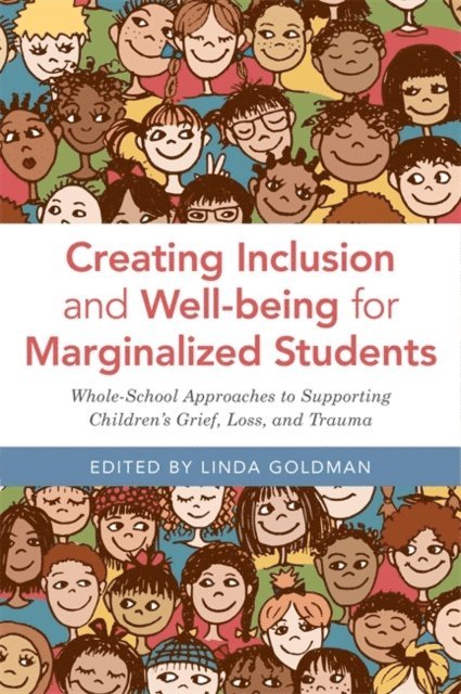 Linda Goldman - Creating Inclusion and Well-being for Marginalized Students, E-bok. Tillgänglighet: Lägg i varukorg