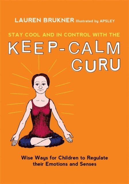 Lauren Brukner - Stay Cool and In Control with the Keep-Calm Guru, E-bok