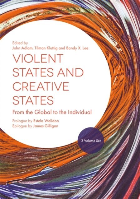 John Adlam, Tilman Kluttig, Bandy Lee - Violent States and Creative States (2 Volume Set), E-bok