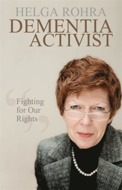 Helga Rohra - Dementia Activist, E-bok