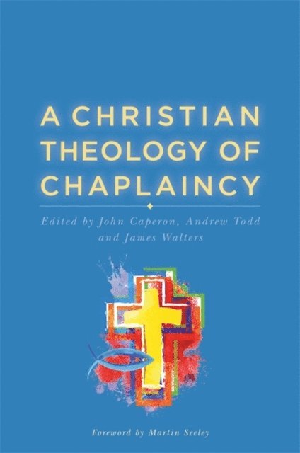 John Caperon, Andrew Todd, James Walters - Christian Theology of Chaplaincy, E-bok